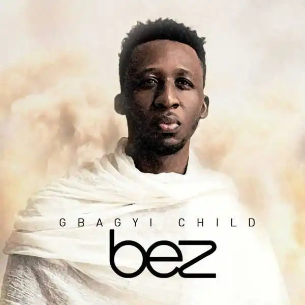 Bez - Home To Gbagyi
